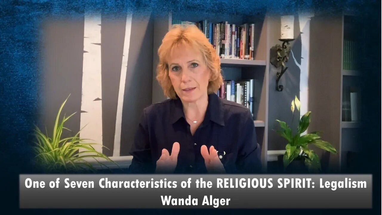 ONE OF SEVEN CHARACTERISTICS OF THE RELIGIOUS SPIRIT: LEGALISM
