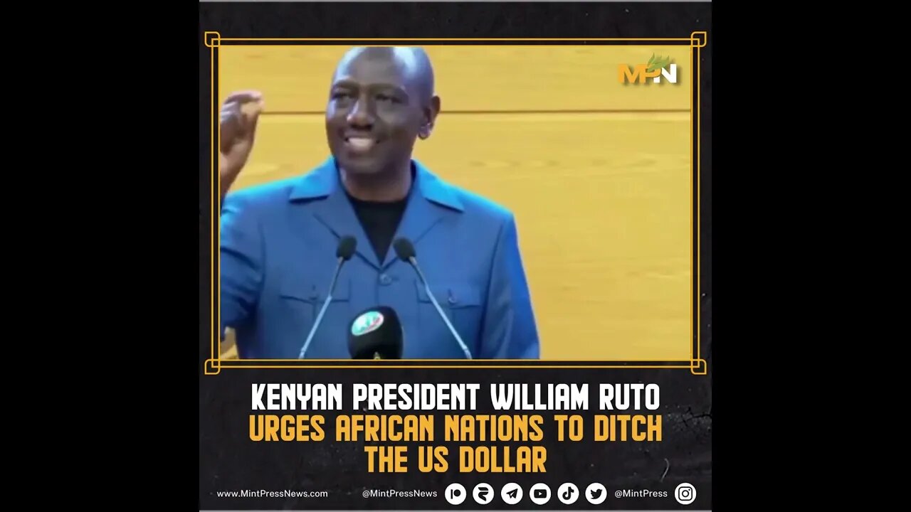 William Ruto urges African countries to abandon the US dollar