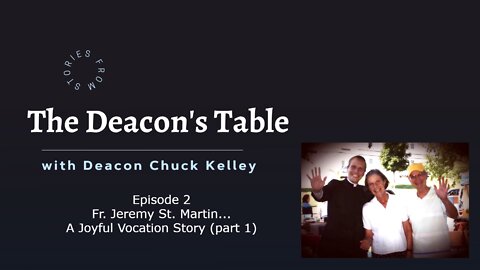 Vocation Story, Part 1 -- The Deacon's Table with Deacon Chuck Kelly