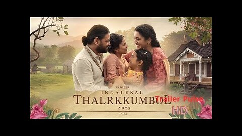 Innalekal Thalirkkumbol Official Trailer (2023) 4K HDR