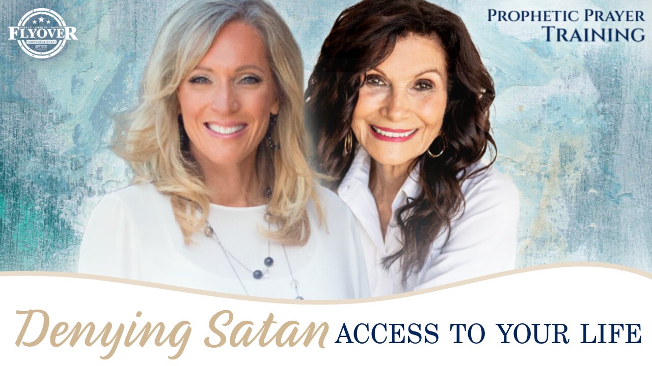 Denying Satan Access to Your Life | Prophetic Prayer Training with Stacy Whited and Ginger Ziegler