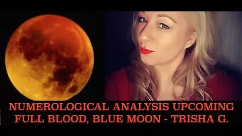 Numerological Analysis of Full Blood Blue Moon - Days Away - Trisha G.