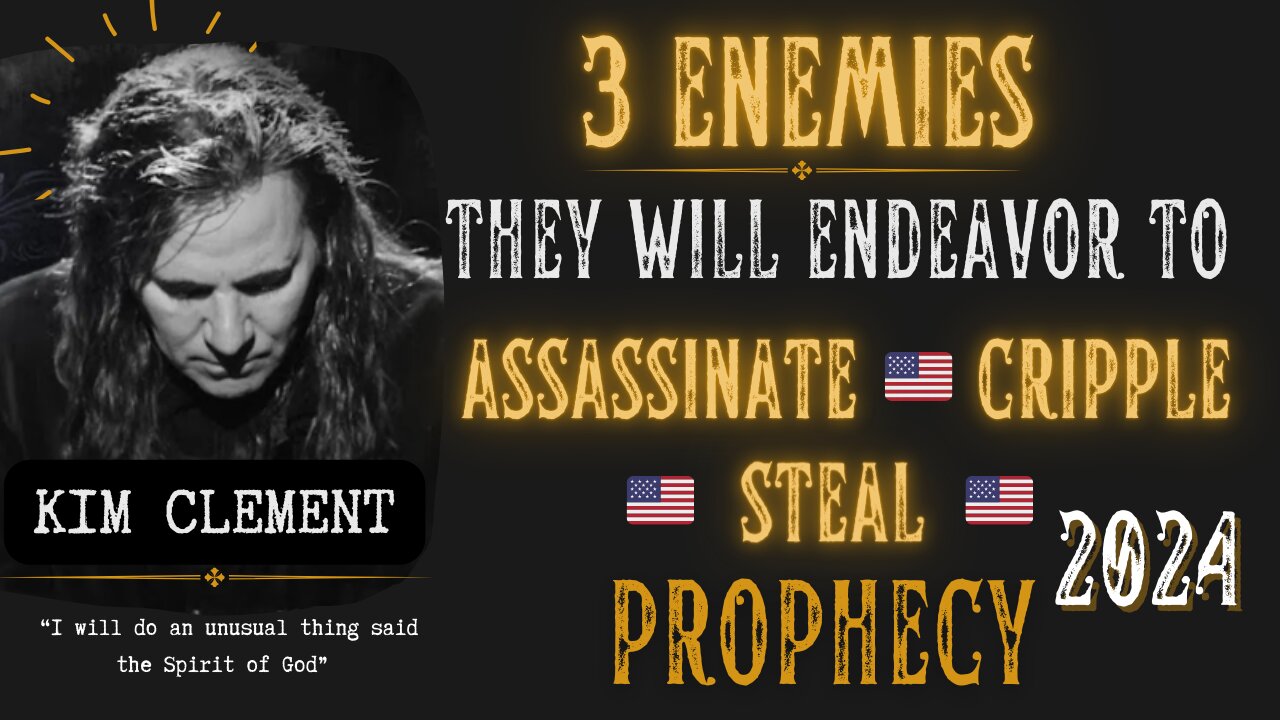 3 Enemies - United States Prophecy by Kim Clement