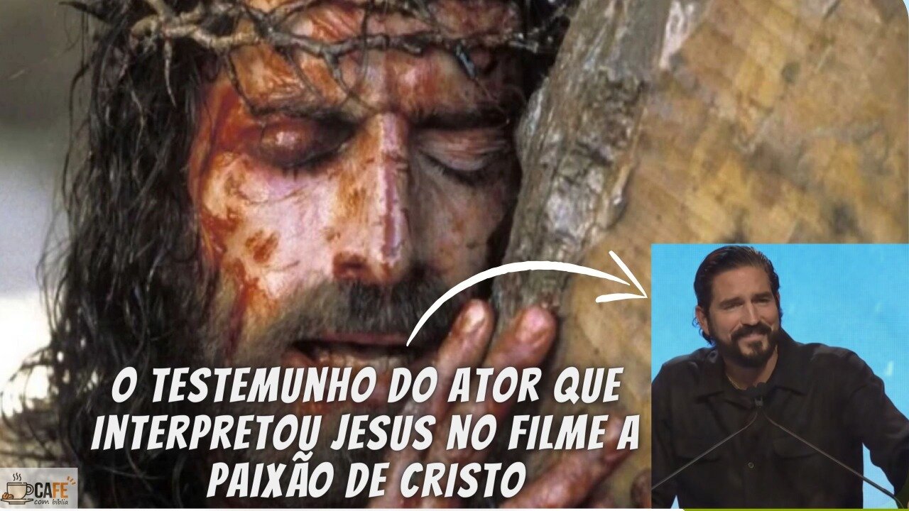 A PAIXÃO DE CRISTO / TESTEMUNHO DO ATOR QUE INTERPRETOU JESUS