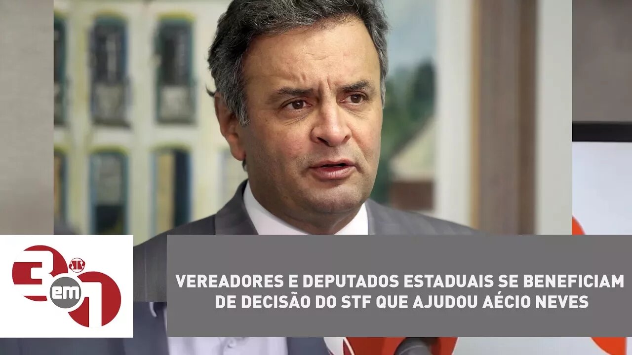 Vereadores e deputados estaduais se beneficiam de decisão do STF que ajudou Aécio Neves