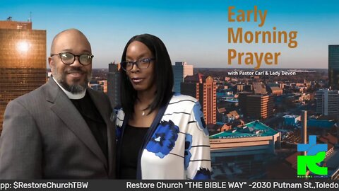 Early morning prayer with Pastor Carl & Lady Devon Mitchell