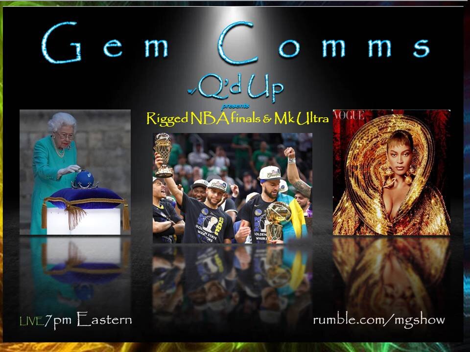 GemComms w/Q'd Up: Rigged NBA Finals & MK Ultra