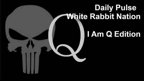 Daily Pulse - I Am Q Edition