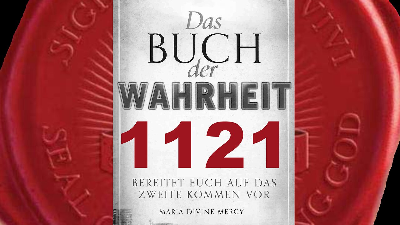 Wie viele Menschen glauben an Unrecht im Namen der Gerechtigkeit (Buch der Wahrheit Nr 1121)