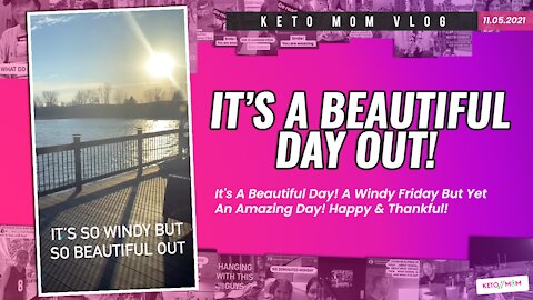 It' So Beautiful Out! Happy Friday Friends! | Keto Mom Vlog