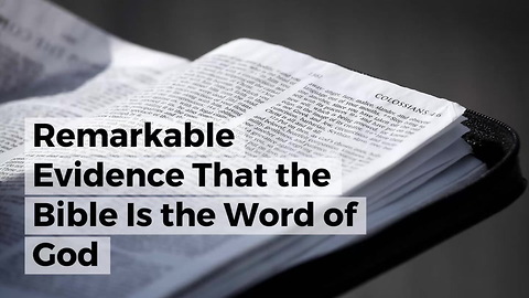 Remarkable Evidence That the Bible Is the Word of God