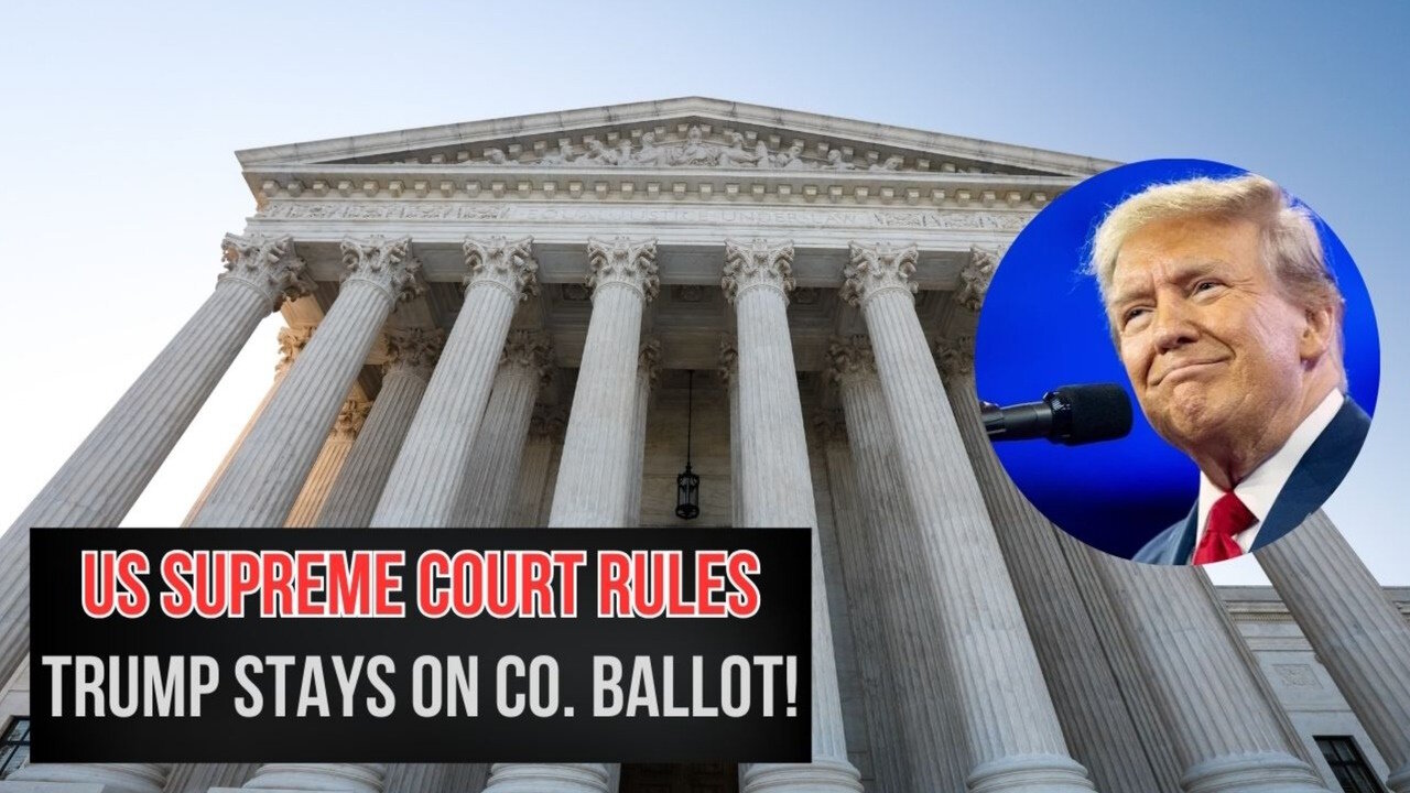 SCOTUS Rules Trump Stays On the Colorado Ballot 9-0!