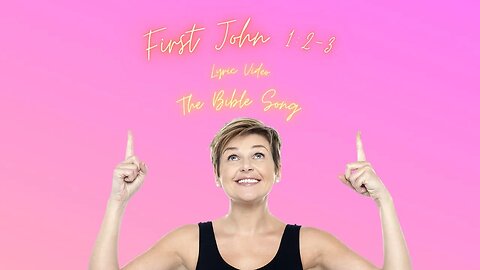 First John 1:2-3 [Lyric Video] - The Bible Song