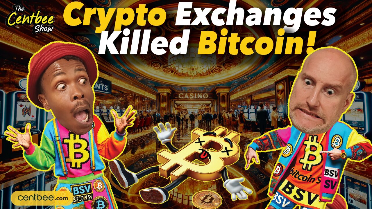 The Centbee Show 46 - Crypto Exchanges Killed Bitcoin!