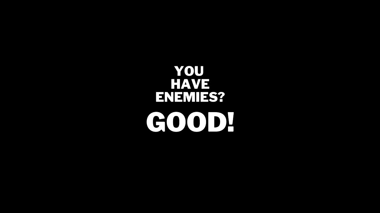 Embrace Your Enemies: A Testament of Strength