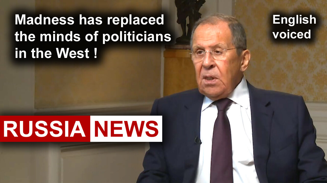 Madness has replaced the minds of diplomats and politicians in the West! Lavrov, Russia, Ukraine