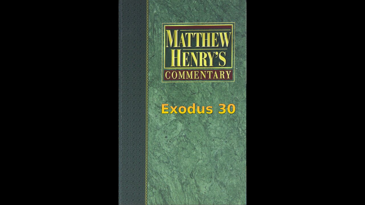 Matthew Henry's Commentary on the Whole Bible. Audio produced by Irv Risch. Exodus Chapter 30