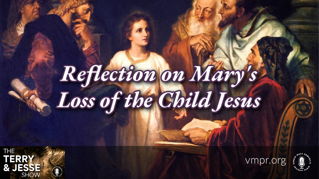 18 Dec 23, The Terry & Jesse Show: Reflection on Mary's Loss of the Child Jesus