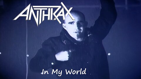 Anthrax - In My World (Official Music Video)