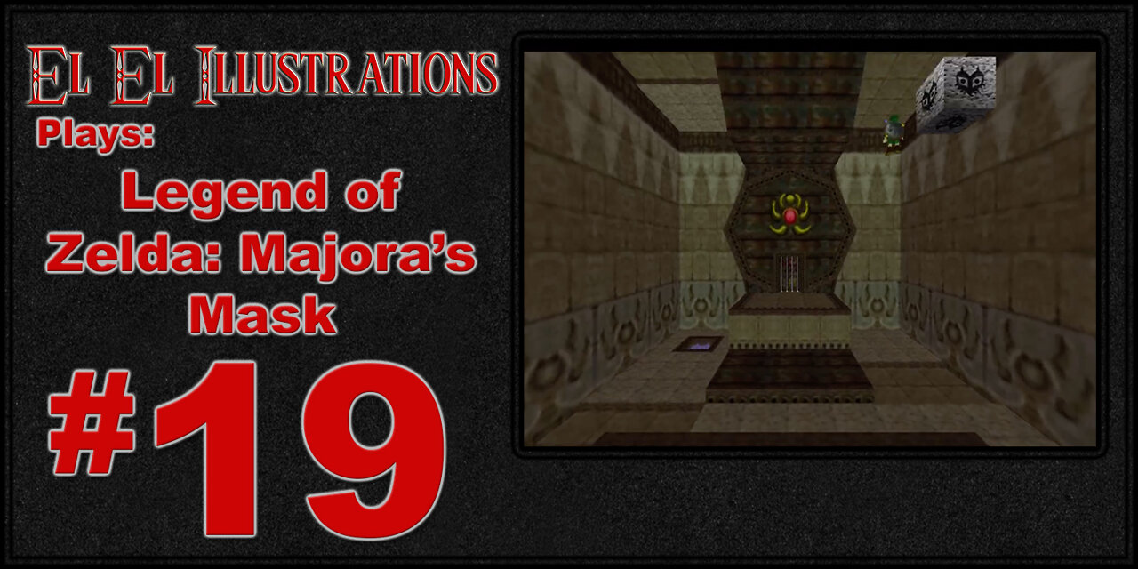 El El Plays The Legend of Zelda: Majora's Mask Episode 19: Did I Mention This Level Is HUGE?