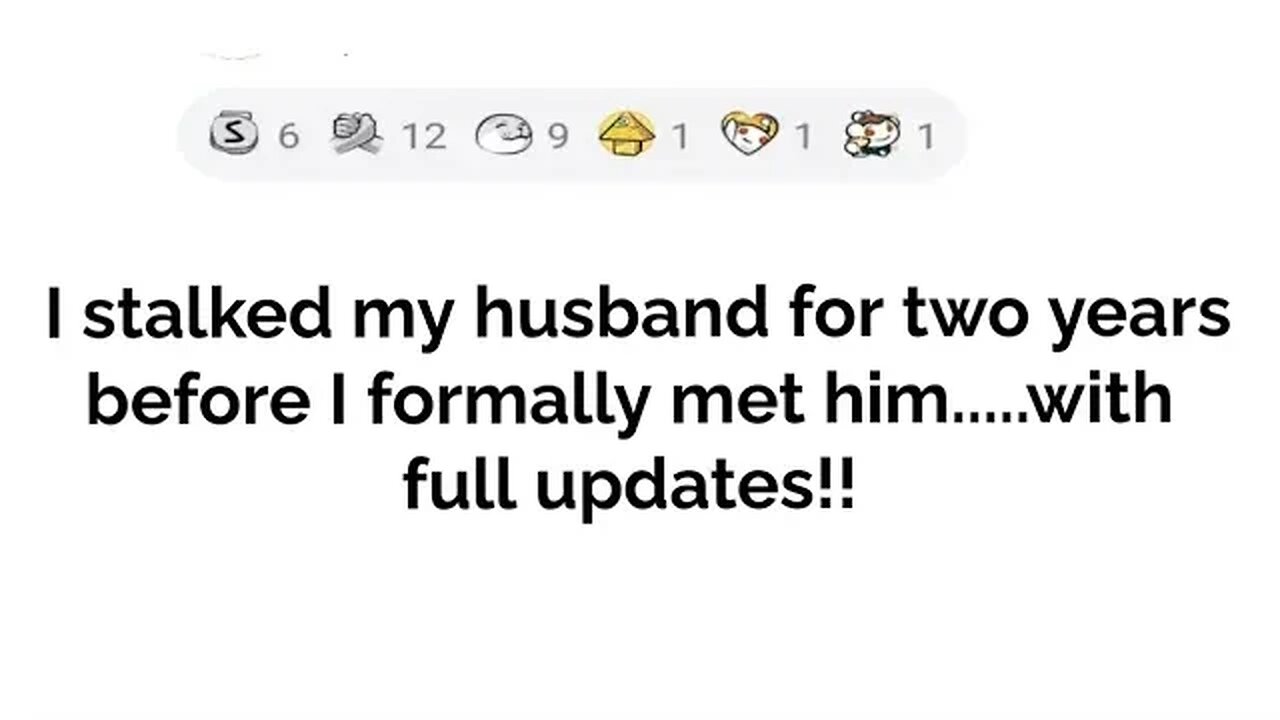 I stalked my husband for 2 years before we met....with 3 updates!