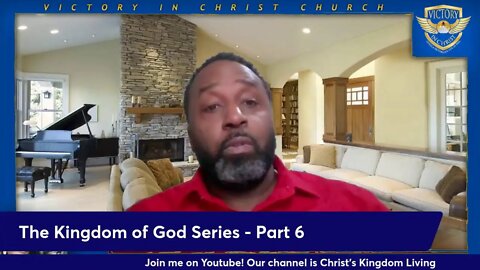 The Kingdom of God Series Part 6