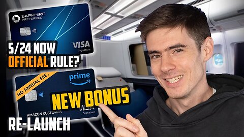 Did Chase Just Make 5/24 Rule OFFICIAL? Amazon Card Re-launch, Bilt Rent Day