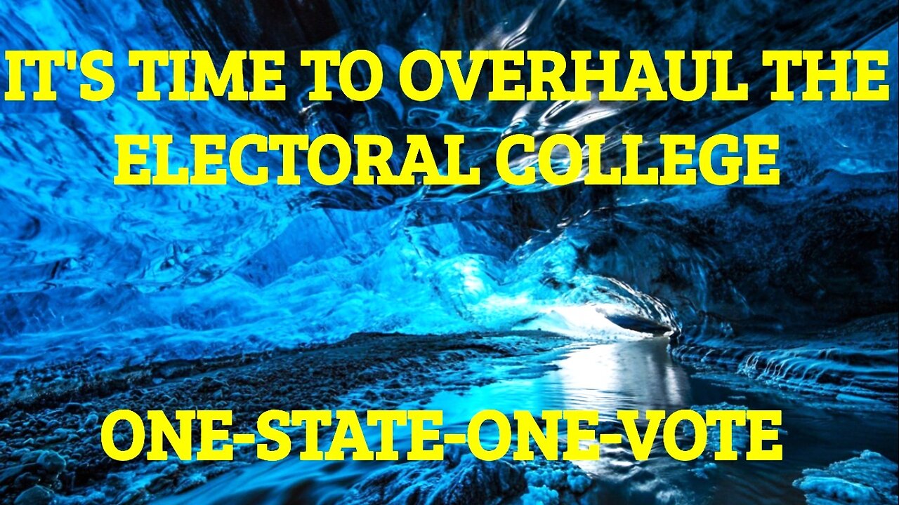 NOW THAT WE HAVE A 'REAL' PRESIDENT AGAIN, LET'S OVERHAUL THE ELECTORAL COLLEGE