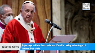 Pope says in Palm Sunday Mass: 'Devil is taking advantage' of coronavirus crisis