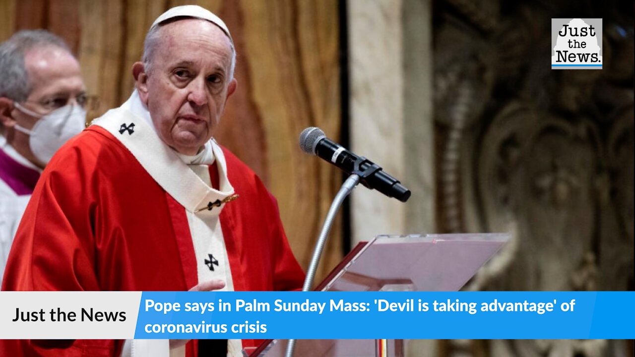 Pope says in Palm Sunday Mass: 'Devil is taking advantage' of coronavirus crisis