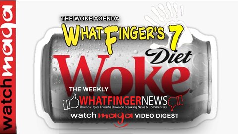 THE WOKE AGENDA: WhatFinger's 7