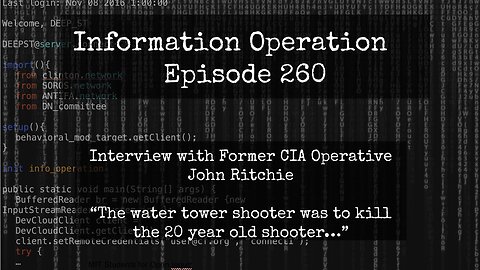 IO Episode 260 - Former CIA John Ritchie - Multiple Shooters Confirmed