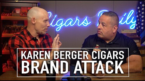 Karen Berger Cigars Brand Attack [EXTENDED VERSION]