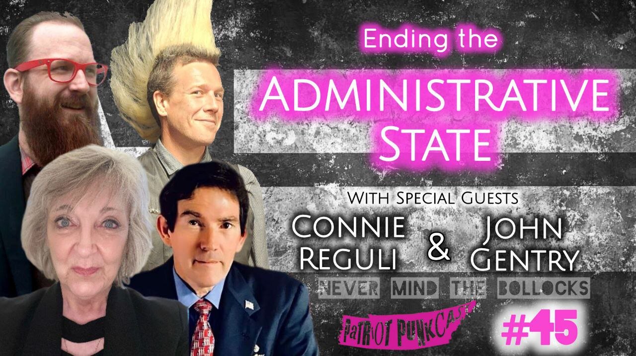 Patriot Punkcast #45 - Ending the Administrative State