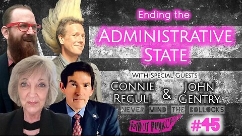Patriot Punkcast #45 - Ending the Administrative State
