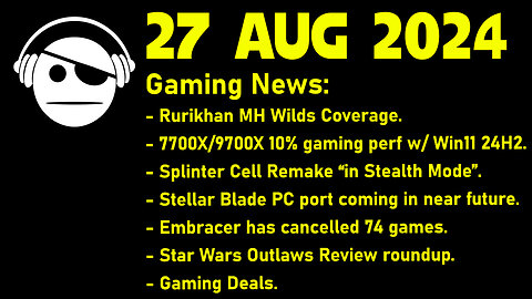 Gaming News | ZEN 4&5 | Stellar Blade | Embracer | SW Outlaws | Deals | 27 AUG 2024