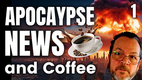 Apocalypse News and Coffee - 1