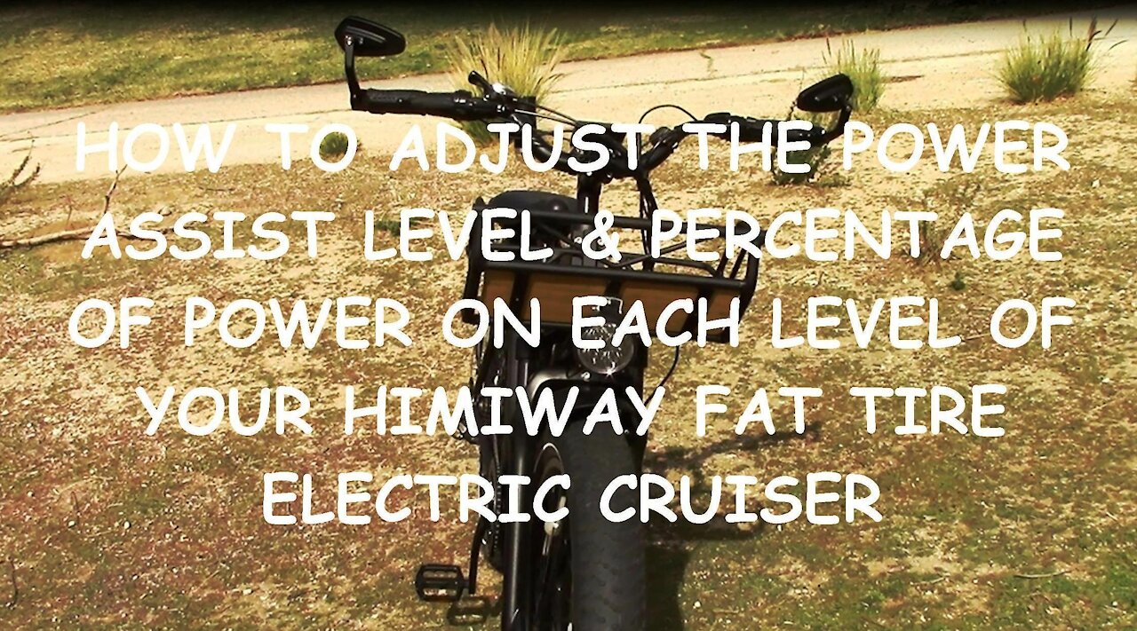 HOW TO ADJUST THE PEDAL ASSIST LEVEL AND PERCENTAGE OF EACH LEVEL ON YOUR HIMIWAY FAT TIRE CRUISER