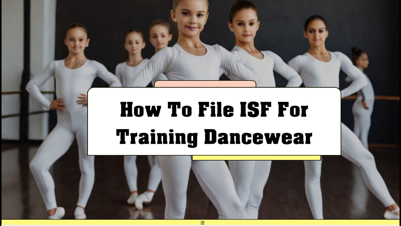 Navigating the World of Customs: Filing an ISF for Training Dancewear