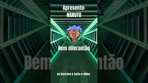 Apresento: NARUTO - parte 01 - Bem diferentão - #shorts