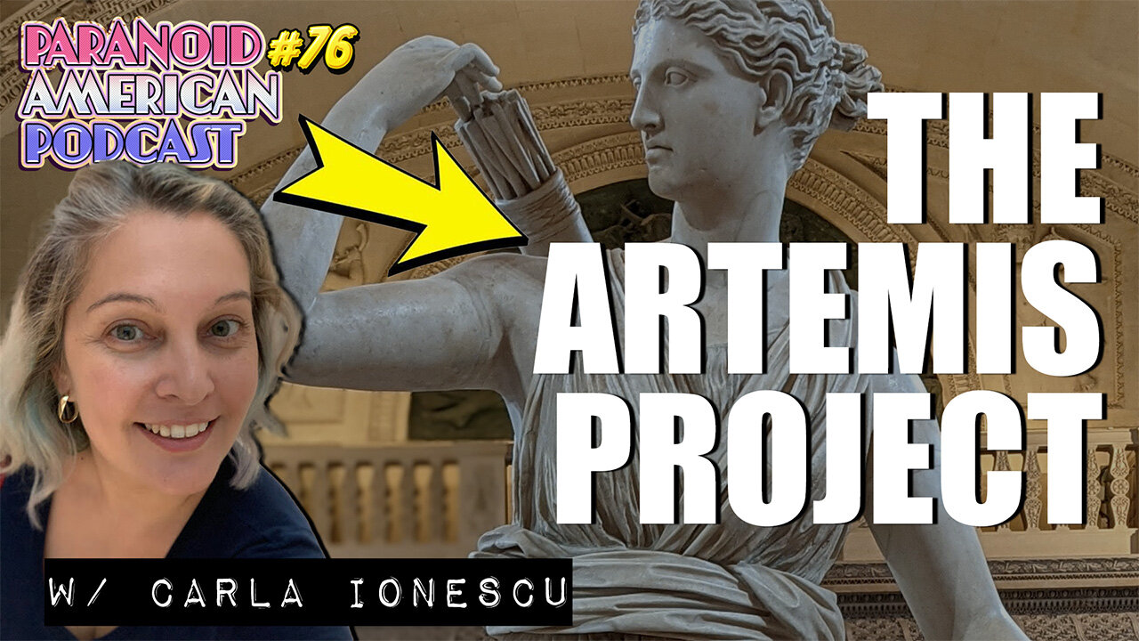 The Artemis Project w/ Dr. Carla Ionescu | Paranoid American Podcast 76