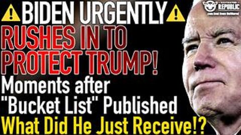 Biden Urgently Rushes to Protect Trump Moments after “Bucket List” Published! What Did He Receive!?