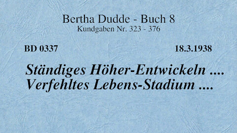 BD 0337 - STÄNDIGES HÖHER-ENTWICKELN .... VERFEHLTES LEBENS-STADIUM ....