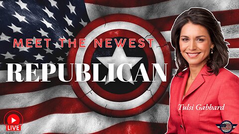 Tulsi Gabbard - The Newest Republican