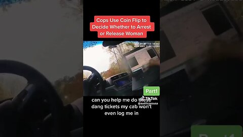 COP BODYCAM OFFICER COIN FLIPS TO DECIDE IF HE SHOULD ARREST A WOMAN