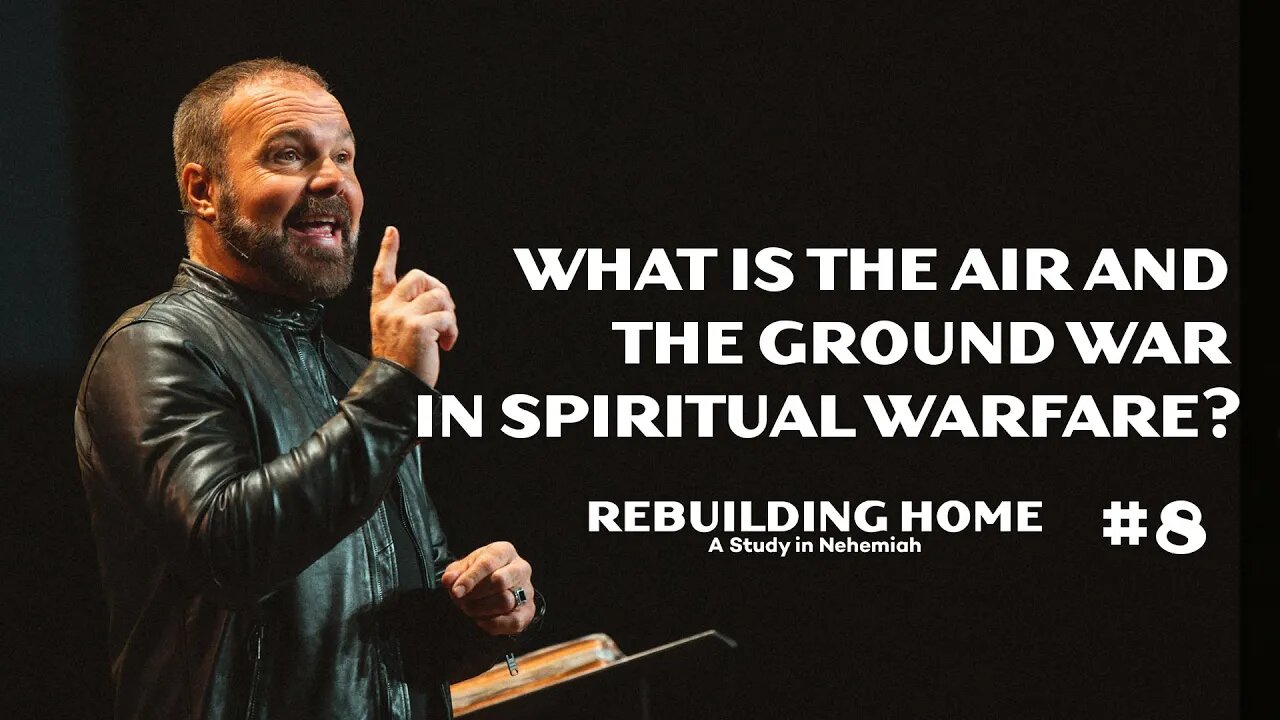 Nehemiah #8 - What is the air and the ground war in spiritual warfare?