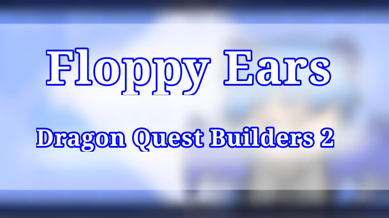 Floppy Ears | Animation meme | DQB2