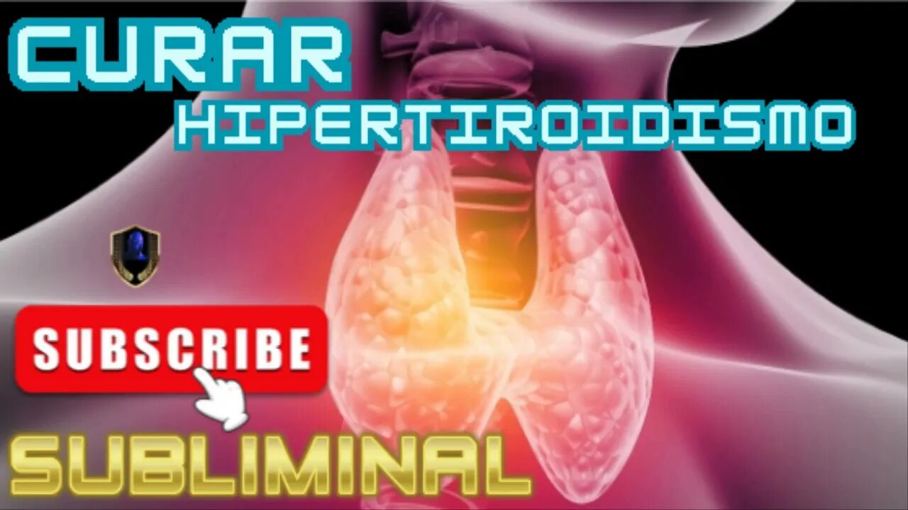 Curar Hipertiroidismo Subliminal 2023