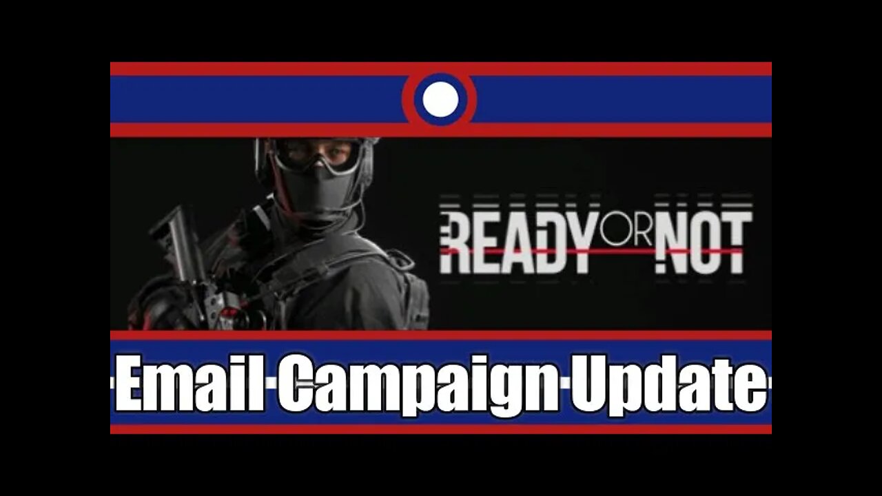 An Update On The Ready Or Not Email Campaign