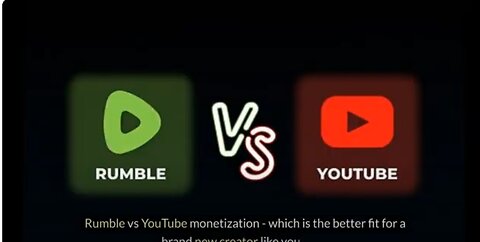 Monetize Your Videos in 2024: YouTube vs Rumble Compared